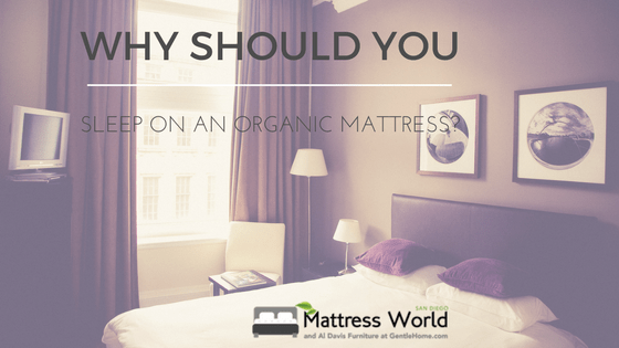 Why should you sleep on an Organic Mattress?