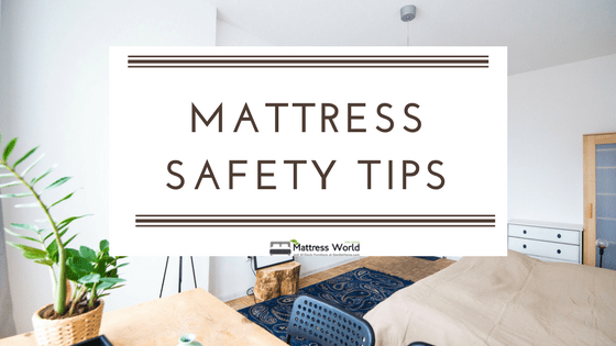 Mattress Safety Tips