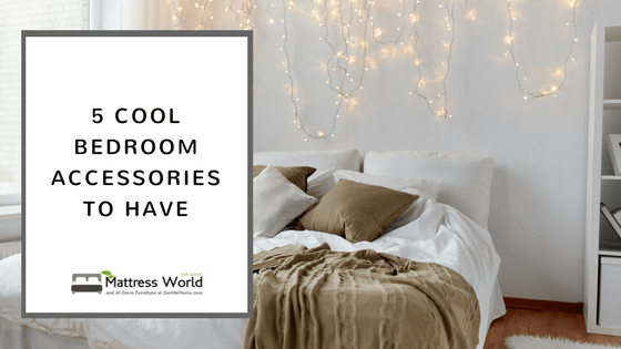5 Cool Bedroom Accessories to Have